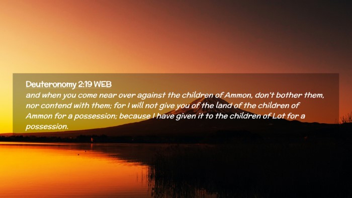 Picture 02 - Deuteronomy 2:19 WEB Desktop Wallpaper - and when you come near over against the children - Desktop Bible Verse Wallpaper