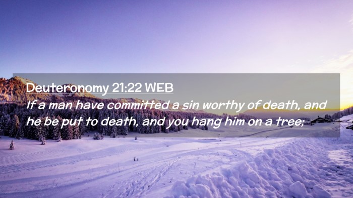 Picture 02 - Deuteronomy 21:22 WEB Desktop Wallpaper - If a man have committed a sin worthy of death, - Desktop Bible Verse Wallpaper
