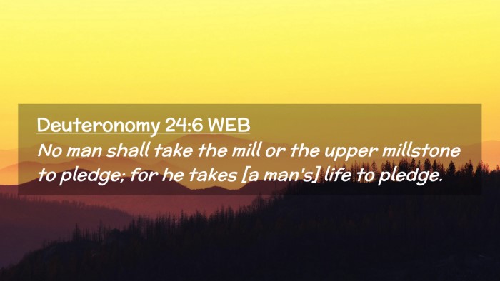 Picture 02 - Deuteronomy 24:6 WEB Desktop Wallpaper - No man shall take the mill or the upper millstone - Desktop Bible Verse Wallpaper