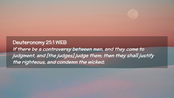 Picture 02 - Deuteronomy 25:1 WEB Desktop Wallpaper - If there be a controversy between men, and they - Desktop Bible Verse Wallpaper