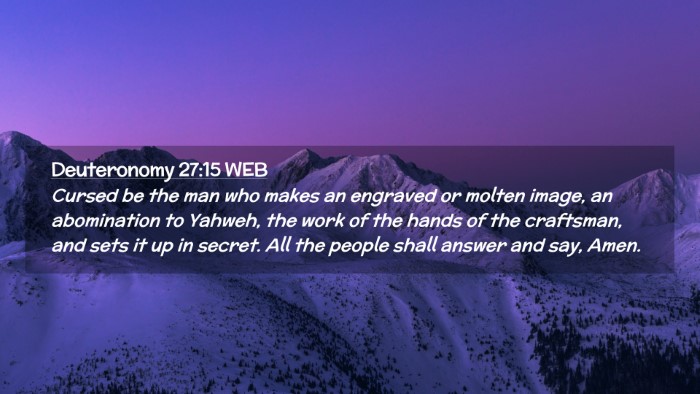 Picture 02 - Deuteronomy 27:15 WEB Desktop Wallpaper - Cursed be the man who makes an engraved or molten - Desktop Bible Verse Wallpaper