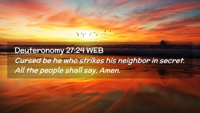 Picture 02 - Deuteronomy 27:24 WEB Desktop Wallpaper - Cursed be he who strikes his neighbor in secret. - Desktop Bible Verse Wallpaper
