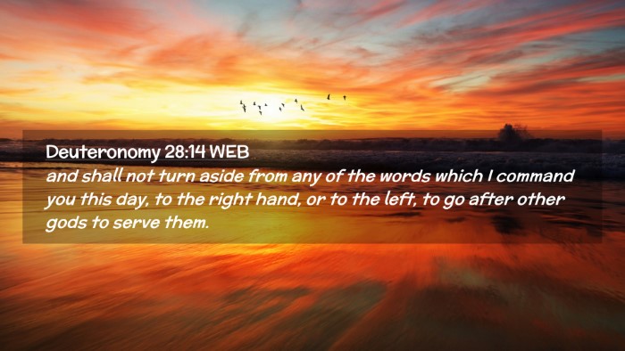 Picture 02 - Deuteronomy 28:14 WEB Desktop Wallpaper - and shall not turn aside from any of the words - Desktop Bible Verse Wallpaper