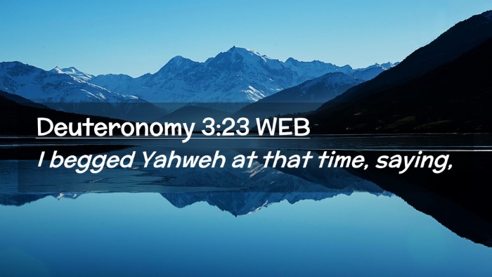 Picture 02 - Deuteronomy 3:23 WEB Desktop Wallpaper - I begged Yahweh at that time, - Desktop Bible Verse Wallpaper