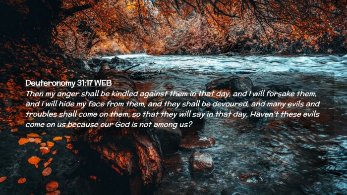 Picture 02 - Deuteronomy 31:17 WEB Desktop Wallpaper - Then my anger shall be kindled against them in - Desktop Bible Verse Wallpaper