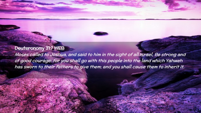 Picture 02 - Deuteronomy 31:7 WEB Desktop Wallpaper - Moses called to Joshua, and said to him in the - Desktop Bible Verse Wallpaper