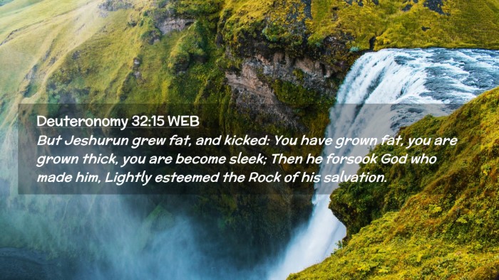 Picture 02 - Deuteronomy 32:15 WEB Desktop Wallpaper - But Jeshurun grew fat, and kicked: You have grown - Desktop Bible Verse Wallpaper