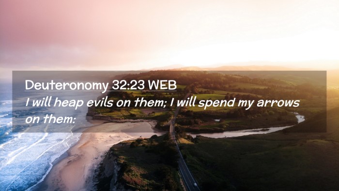 Picture 02 - Deuteronomy 32:23 WEB Desktop Wallpaper - I will heap evils on them; I will spend my arrows - Desktop Bible Verse Wallpaper