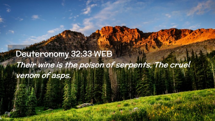 Picture 02 - Deuteronomy 32:33 WEB Desktop Wallpaper - Their wine is the poison of serpents, The cruel - Desktop Bible Verse Wallpaper