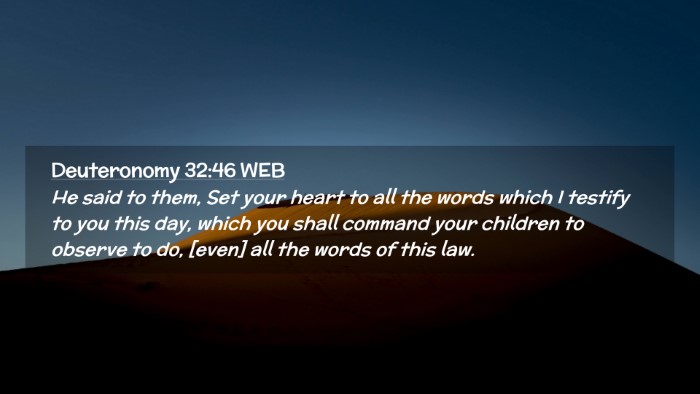 Picture 02 - Deuteronomy 32:46 WEB Desktop Wallpaper - He said to them, Set your heart to all the words - Desktop Bible Verse Wallpaper
