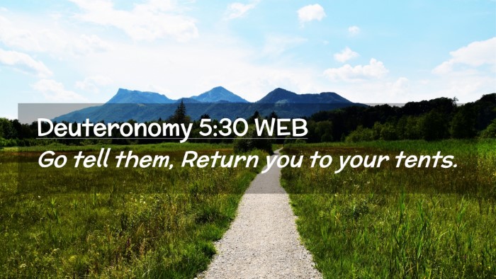 Picture 02 - Deuteronomy 5:30 WEB Desktop Wallpaper - Go tell them, Return you to your - Desktop Bible Verse Wallpaper