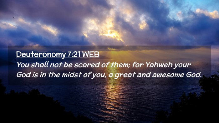 Picture 02 - Deuteronomy 7:21 WEB Desktop Wallpaper - You shall not be scared of them; for Yahweh your - Desktop Bible Verse Wallpaper