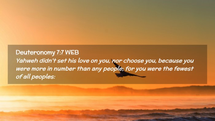 Picture 02 - Deuteronomy 7:7 WEB Desktop Wallpaper - Yahweh didn't set his love on you, nor choose - Desktop Bible Verse Wallpaper