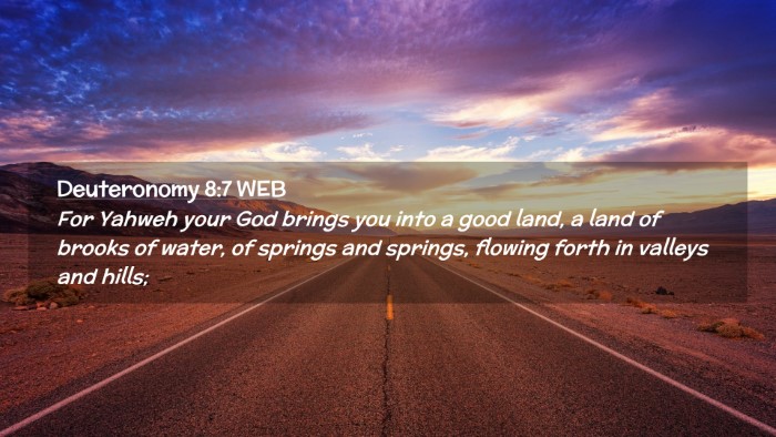 Picture 02 - Deuteronomy 8:7 WEB Desktop Wallpaper - For Yahweh your God brings you into a good land, - Desktop Bible Verse Wallpaper