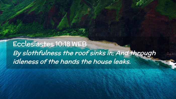 Picture 02 - Ecclesiastes 10:18 WEB Desktop Wallpaper - By slothfulness the roof sinks in; And through - Desktop Bible Verse Wallpaper