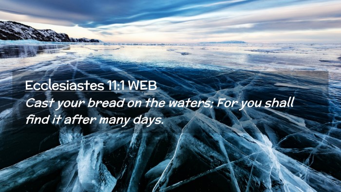 Picture 02 - Ecclesiastes 11:1 WEB Desktop Wallpaper - Cast your bread on the waters; For you shall find - Desktop Bible Verse Wallpaper