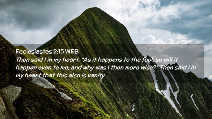 Picture 02 - Ecclesiastes 2:15 WEB Desktop Wallpaper - Then said I in my heart, 