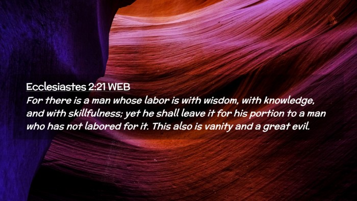 Picture 02 - Ecclesiastes 2:21 WEB Desktop Wallpaper - For there is a man whose labor is with wisdom, - Desktop Bible Verse Wallpaper