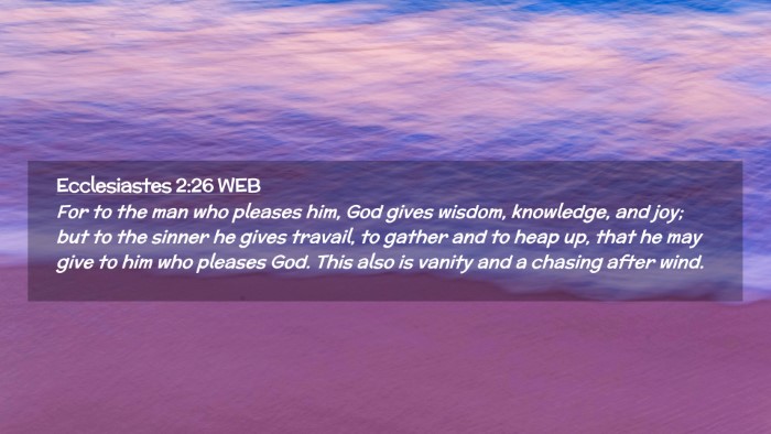 Picture 02 - Ecclesiastes 2:26 WEB Desktop Wallpaper - For to the man who pleases him, God gives wisdom, - Desktop Bible Verse Wallpaper
