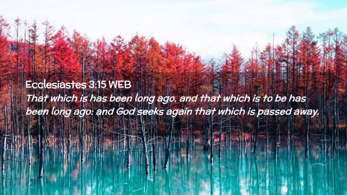 Picture 02 - Ecclesiastes 3:15 WEB Desktop Wallpaper - That which is has been long ago, and that which - Desktop Bible Verse Wallpaper