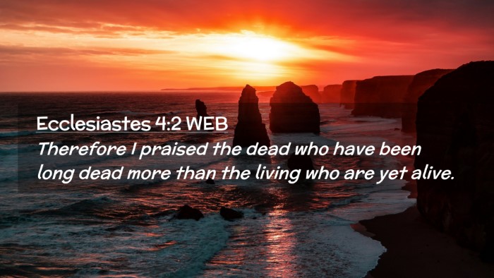 Picture 02 - Ecclesiastes 4:2 WEB Desktop Wallpaper - Therefore I praised the dead who have been long - Desktop Bible Verse Wallpaper