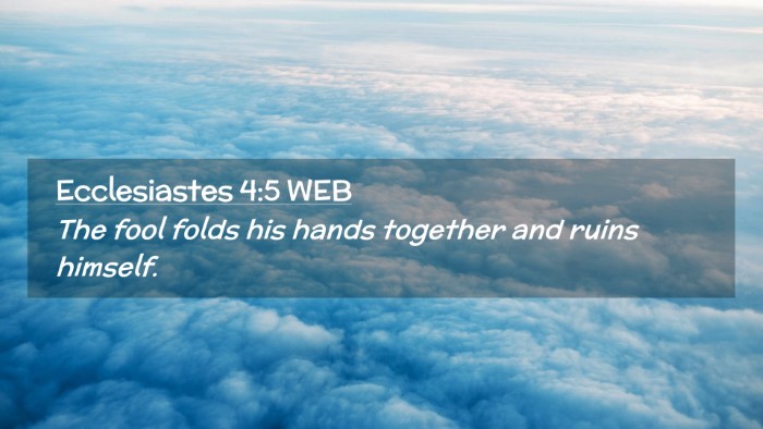 Picture 02 - Ecclesiastes 4:5 WEB Desktop Wallpaper - The fool folds his hands together and ruins - Desktop Bible Verse Wallpaper