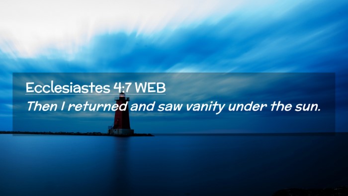 Picture 02 - Ecclesiastes 4:7 WEB Desktop Wallpaper - Then I returned and saw vanity under the - Desktop Bible Verse Wallpaper