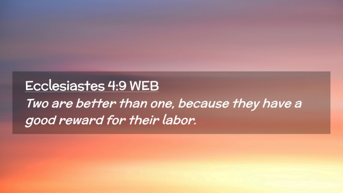 Picture 02 - Ecclesiastes 4:9 WEB Desktop Wallpaper - Two are better than one, because they have a good - Desktop Bible Verse Wallpaper
