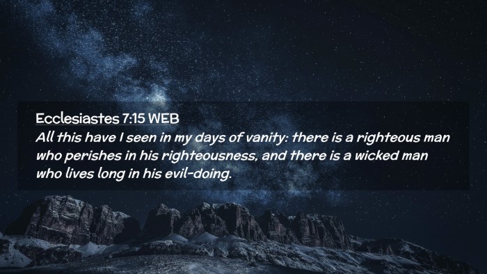 Picture 02 - Ecclesiastes 7:15 WEB Desktop Wallpaper - All this have I seen in my days of vanity: there - Desktop Bible Verse Wallpaper