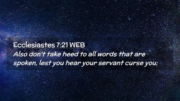 Picture 02 - Ecclesiastes 7:21 WEB Desktop Wallpaper - Also don't take heed to all words that are - Desktop Bible Verse Wallpaper