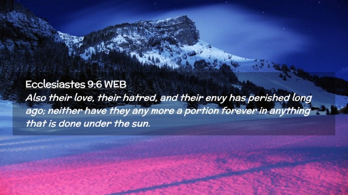 Picture 02 - Ecclesiastes 9:6 WEB Desktop Wallpaper - Also their love, their hatred, and their envy has - Desktop Bible Verse Wallpaper
