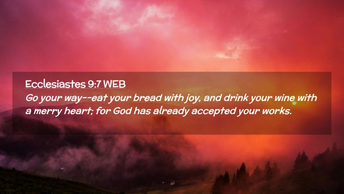 Picture 02 - Ecclesiastes 9:7 WEB Desktop Wallpaper - Go your way--eat your bread with joy, and drink - Desktop Bible Verse Wallpaper