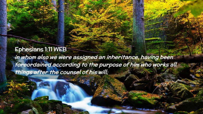 Picture 02 - Ephesians 1:11 WEB Desktop Wallpaper - in whom also we were assigned an inheritance, - Desktop Bible Verse Wallpaper