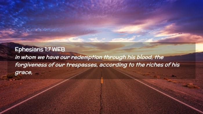 Picture 02 - Ephesians 1:7 WEB Desktop Wallpaper - in whom we have our redemption through his blood, - Desktop Bible Verse Wallpaper