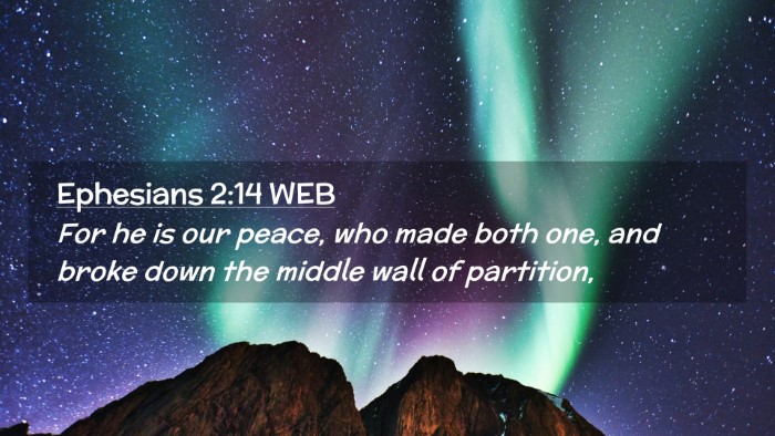 Picture 02 - Ephesians 2:14 WEB Desktop Wallpaper - For he is our peace, who made both one, and broke - Desktop Bible Verse Wallpaper