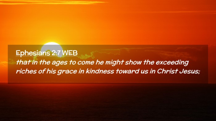 Picture 02 - Ephesians 2:7 WEB Desktop Wallpaper - that in the ages to come he might show the - Desktop Bible Verse Wallpaper