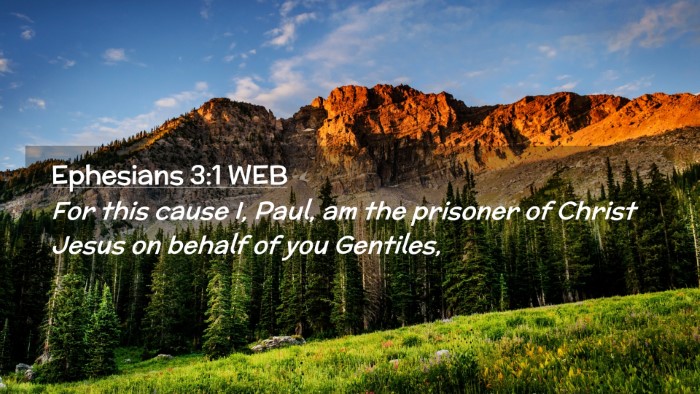 Picture 02 - Ephesians 3:1 WEB Desktop Wallpaper - For this cause I, Paul, am the prisoner of Christ - Desktop Bible Verse Wallpaper