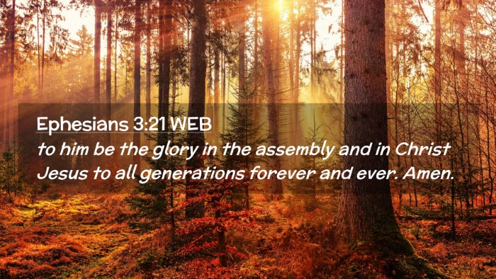 Picture 02 - Ephesians 3:21 WEB Desktop Wallpaper - to him be the glory in the assembly and in Christ - Desktop Bible Verse Wallpaper