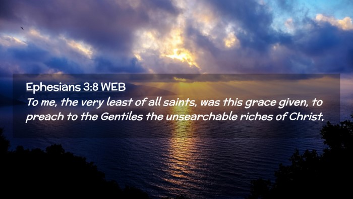 Picture 02 - Ephesians 3:8 WEB Desktop Wallpaper - To me, the very least of all saints, was this - Desktop Bible Verse Wallpaper