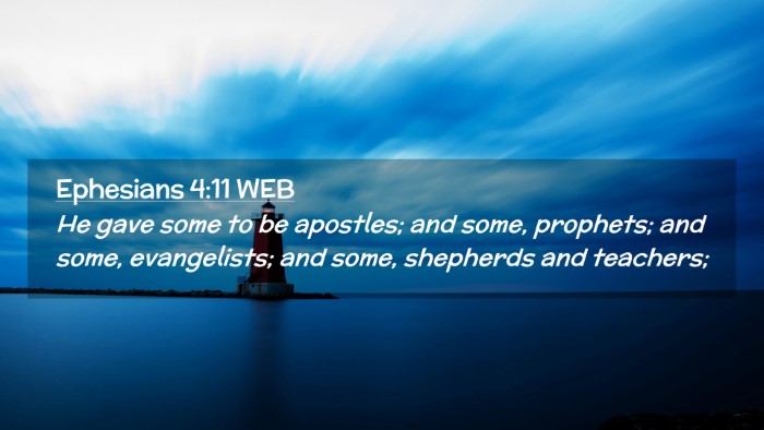 Picture 02 - Ephesians 4:11 WEB Desktop Wallpaper - He gave some to be apostles; and some, prophets; - Desktop Bible Verse Wallpaper