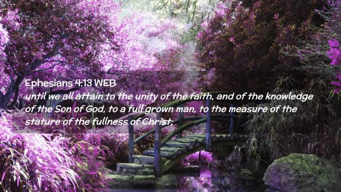 Picture 02 - Ephesians 4:13 WEB Desktop Wallpaper - until we all attain to the unity of the faith, - Desktop Bible Verse Wallpaper