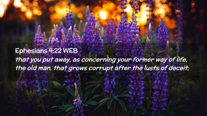 Picture 02 - Ephesians 4:22 WEB Desktop Wallpaper - that you put away, as concerning your former way - Desktop Bible Verse Wallpaper