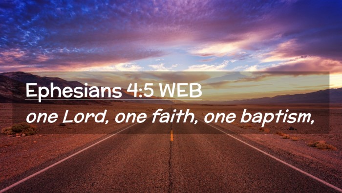Picture 02 - Ephesians 4:5 WEB Desktop Wallpaper - one Lord, one faith, one - Desktop Bible Verse Wallpaper