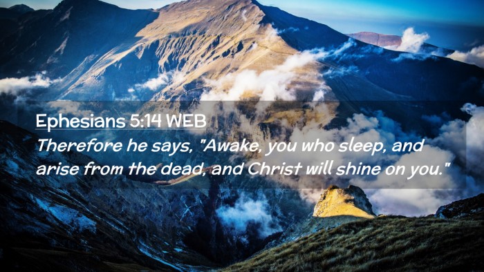 Picture 02 - Ephesians 5:14 WEB Desktop Wallpaper - Therefore he says, 