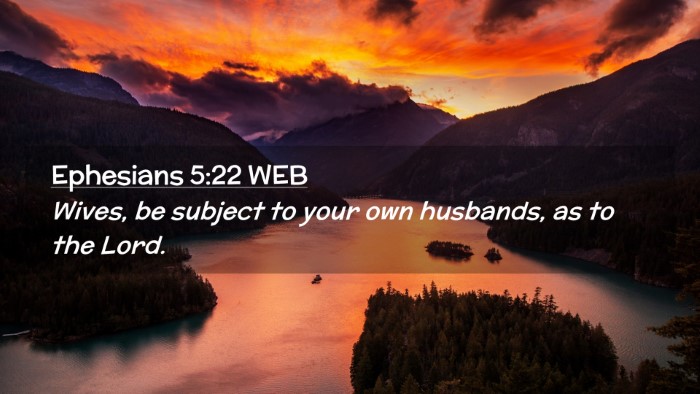 Picture 02 - Ephesians 5:22 WEB Desktop Wallpaper - Wives, be subject to your own husbands, as to the - Desktop Bible Verse Wallpaper