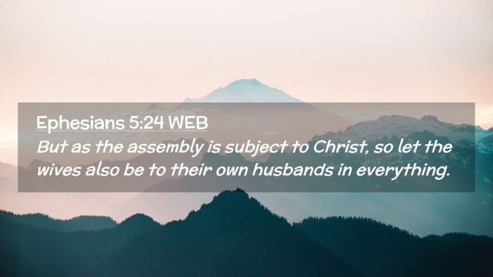 Picture 02 - Ephesians 5:24 WEB Desktop Wallpaper - But as the assembly is subject to Christ, so let - Desktop Bible Verse Wallpaper