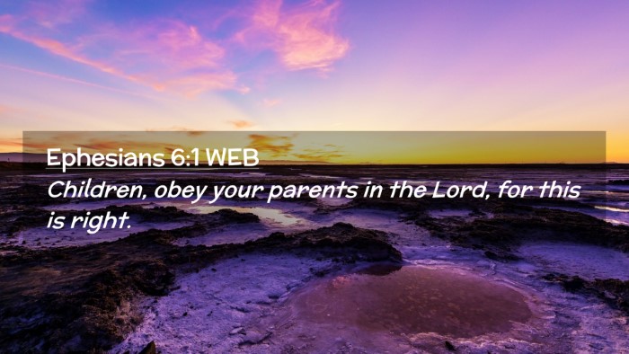 Picture 02 - Ephesians 6:1 WEB Desktop Wallpaper - Children, obey your parents in the Lord, for this - Desktop Bible Verse Wallpaper