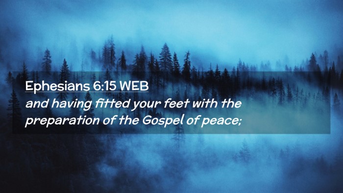 Picture 02 - Ephesians 6:15 WEB Desktop Wallpaper - and having fitted your feet with the preparation - Desktop Bible Verse Wallpaper