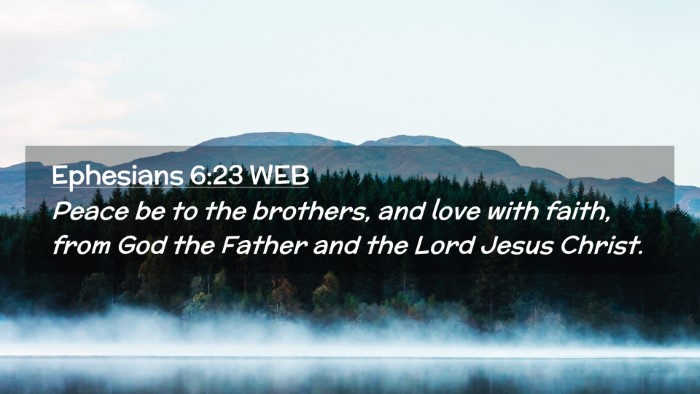 Picture 02 - Ephesians 6:23 WEB Desktop Wallpaper - Peace be to the brothers, and love with faith, - Desktop Bible Verse Wallpaper