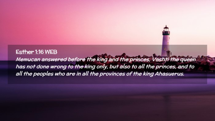 Picture 02 - Esther 1:16 WEB Desktop Wallpaper - Memucan answered before the king and the princes, - Desktop Bible Verse Wallpaper